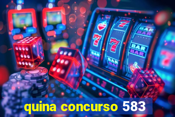 quina concurso 583